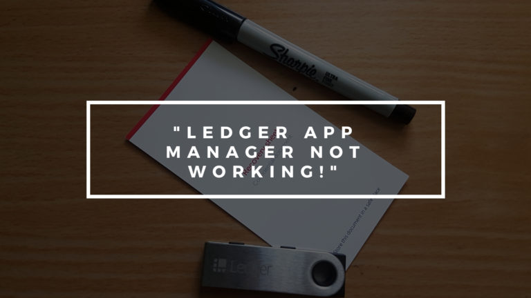 Ledger App Manager Not Working/Connecting? Some Fixes.